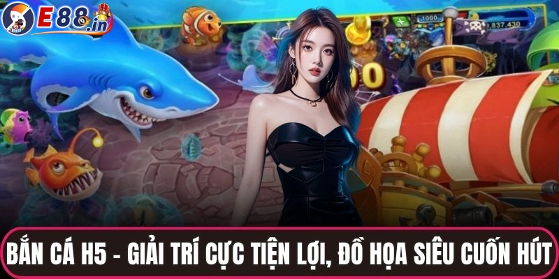 Hướng dẫn cách chơi bắn cá H5 đổi thưởng trực tuyến
